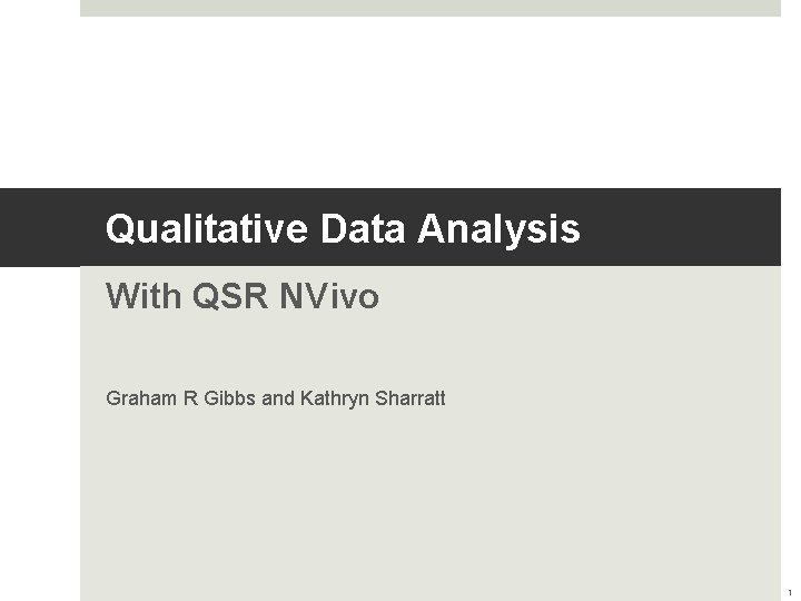 Qualitative Data Analysis With QSR NVivo Graham R Gibbs and Kathryn Sharratt 1 