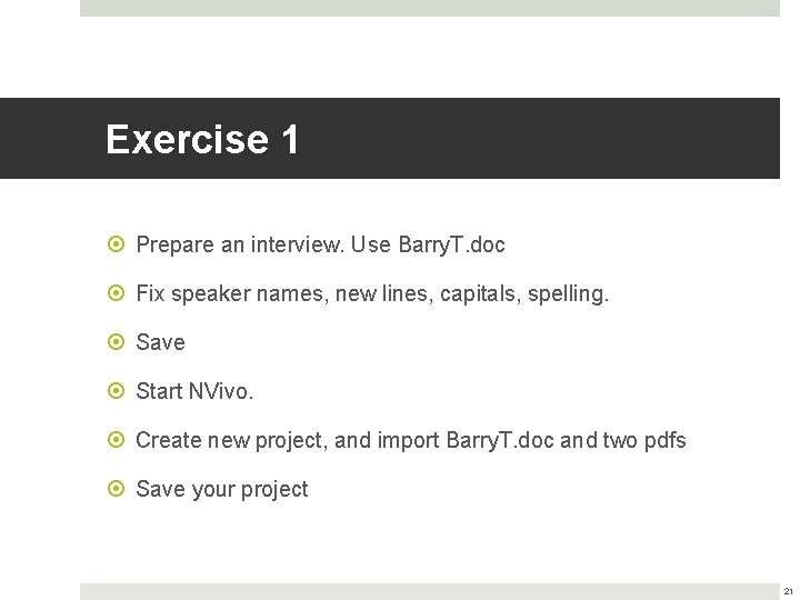 Exercise 1 Prepare an interview. Use Barry. T. doc Fix speaker names, new lines,