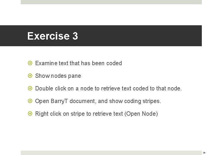 Exercise 3 Examine text that has been coded Show nodes pane Double click on