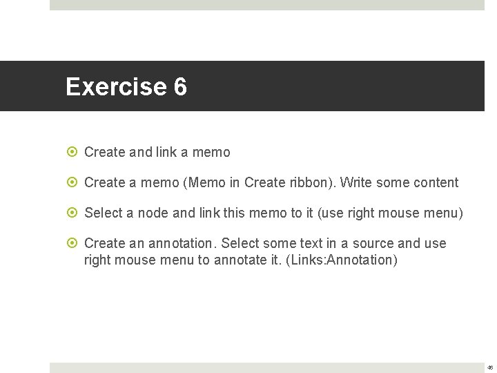 Exercise 6 Create and link a memo Create a memo (Memo in Create ribbon).