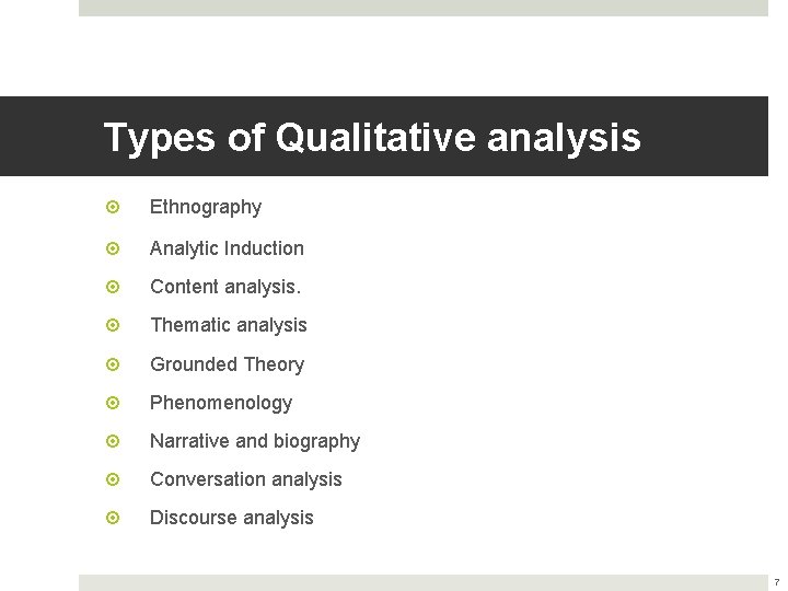 Types of Qualitative analysis Ethnography Analytic Induction Content analysis. Thematic analysis Grounded Theory Phenomenology