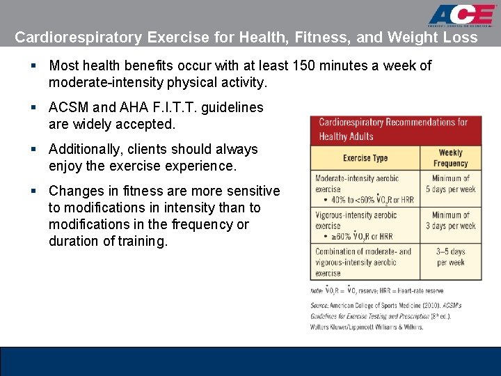Cardiorespiratory Exercise for Health, Fitness, and Weight Loss § Most health benefits occur with