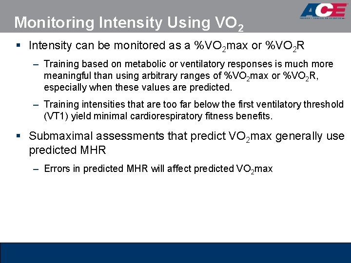 Monitoring Intensity Using VO 2 § Intensity can be monitored as a %VO 2