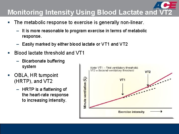 Monitoring Intensity Using Blood Lactate and VT 2 § The metabolic response to exercise