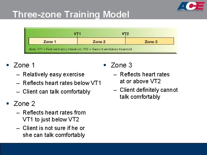 Three-zone Training Model § Zone 1 – Relatively easy exercise – Reflects heart rates