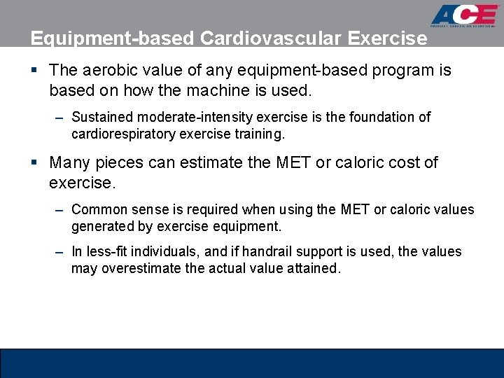 Equipment-based Cardiovascular Exercise § The aerobic value of any equipment-based program is based on