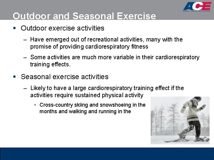 Outdoor and Seasonal Exercise § Outdoor exercise activities – Have emerged out of recreational