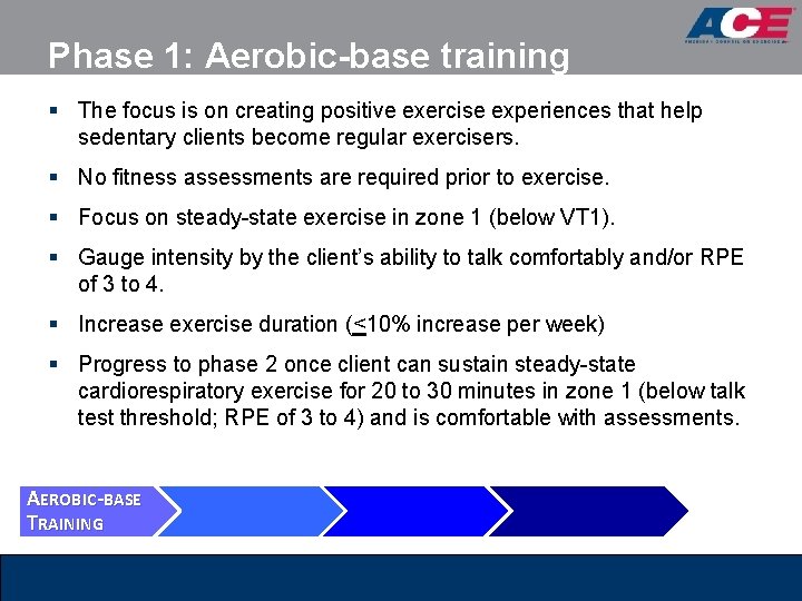 Phase 1: Aerobic-base training § The focus is on creating positive exercise experiences that