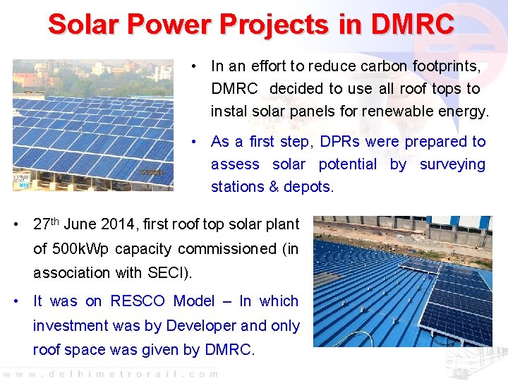 Solar Power Projects in DMRC • In an effort to reduce carbon footprints, DMRC