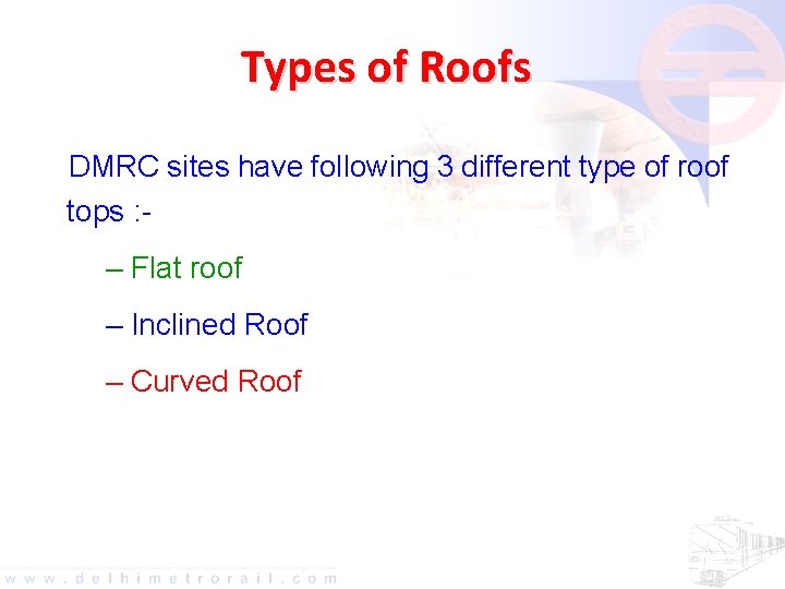 Types of Roofs DMRC sites have following 3 different type of roof tops :