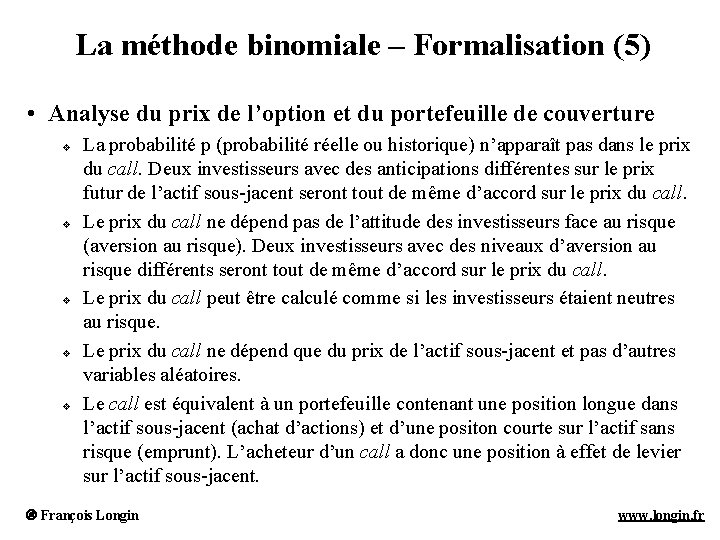 La méthode binomiale – Formalisation (5) • Analyse du prix de l’option et du La méthode binomiale – Formalisation (5) • Analyse du prix de l’option et du