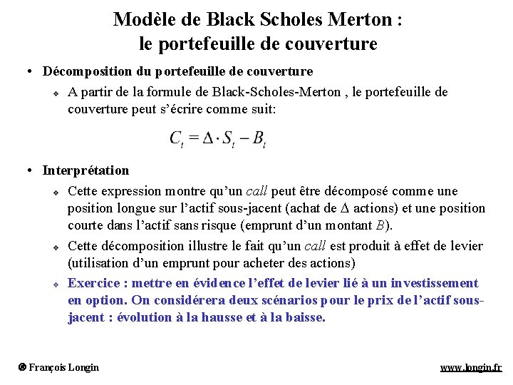 Modèle de Black Scholes Merton : le portefeuille de couverture • Décomposition du portefeuille Modèle de Black Scholes Merton : le portefeuille de couverture • Décomposition du portefeuille