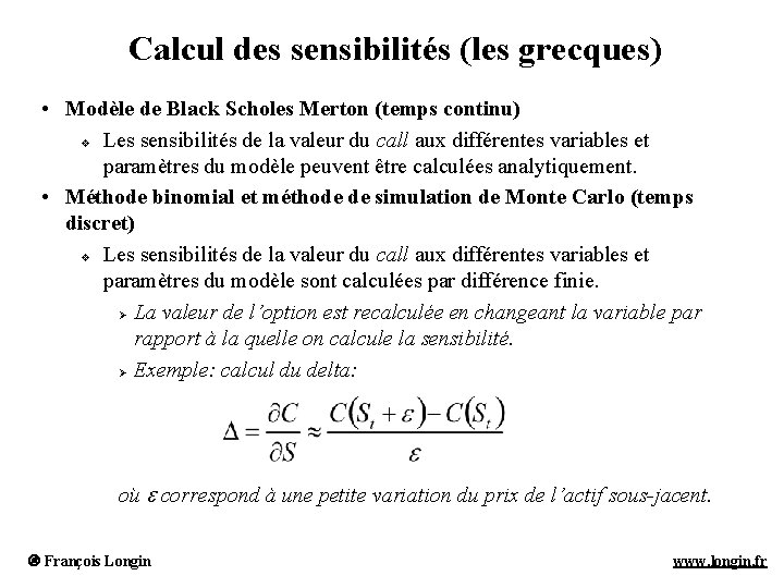 Calcul des sensibilités (les grecques) • Modèle de Black Scholes Merton (temps continu) v Calcul des sensibilités (les grecques) • Modèle de Black Scholes Merton (temps continu) v