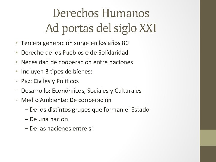 Derechos Humanos Ad portas del siglo XXI • • - Tercera generación surge en