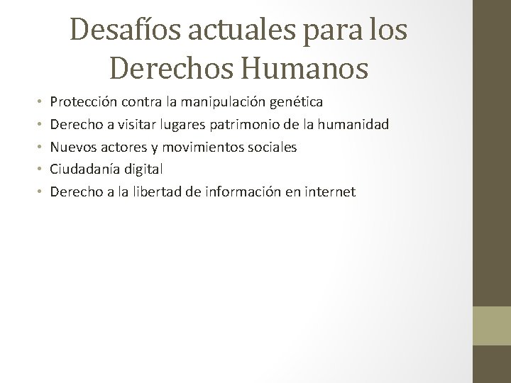 Desafíos actuales para los Derechos Humanos • • • Protección contra la manipulación genética