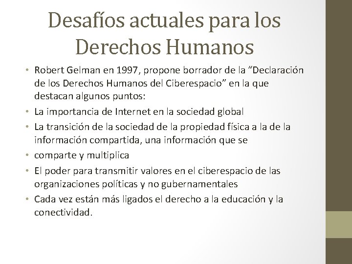 Desafíos actuales para los Derechos Humanos • Robert Gelman en 1997, propone borrador de