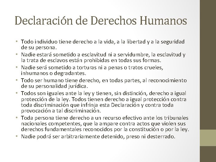 Declaración de Derechos Humanos • Todo individuo tiene derecho a la vida, a la