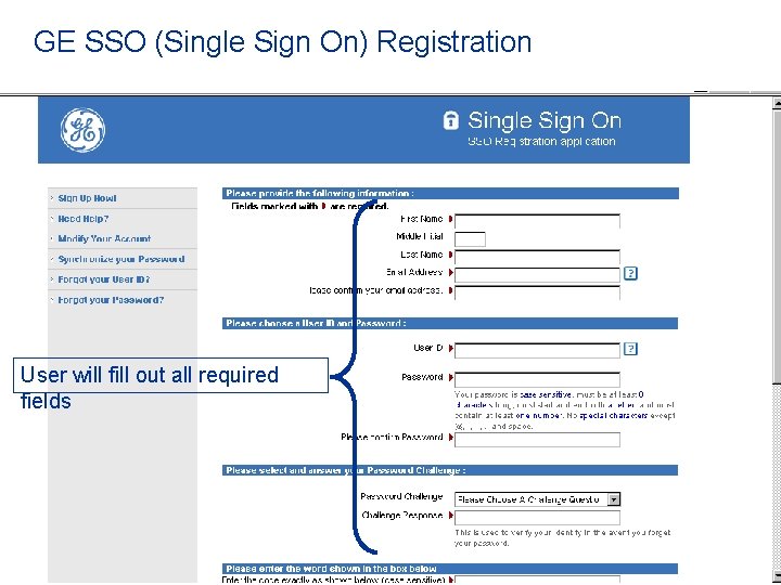 GE SSO (Single Sign On) Registration User will fill out all required fields 