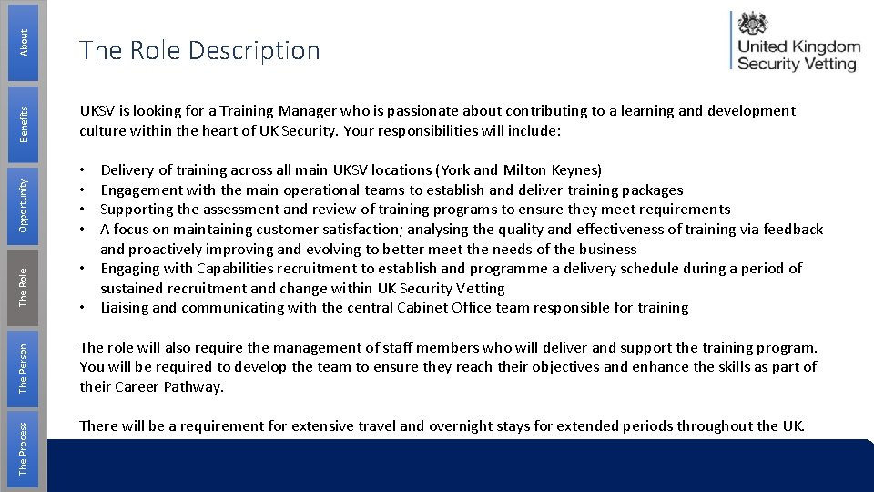 About Benefits Opportunity The Role The Person The Process The Role Description UKSV is About Benefits Opportunity The Role The Person The Process The Role Description UKSV is