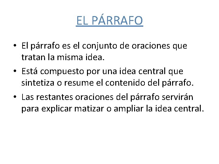 EL PÁRRAFO • El párrafo es el conjunto de oraciones que tratan la misma