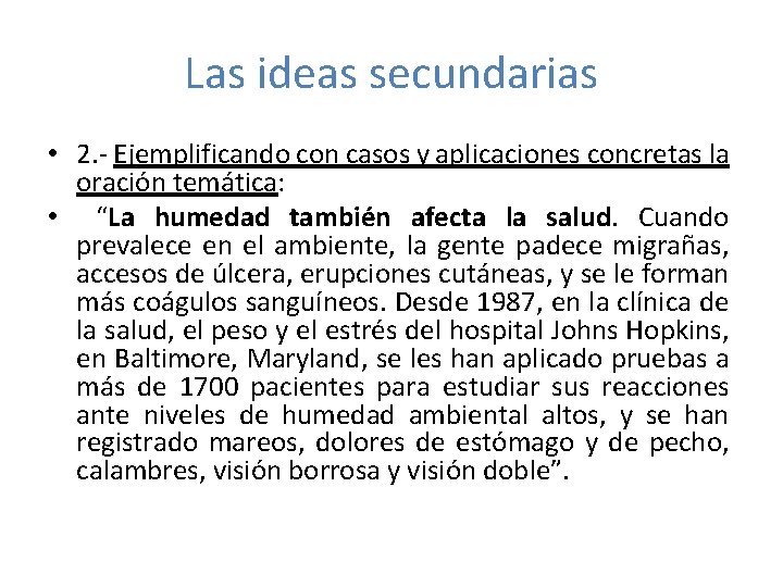 Las ideas secundarias • 2. - Ejemplificando con casos y aplicaciones concretas la oración