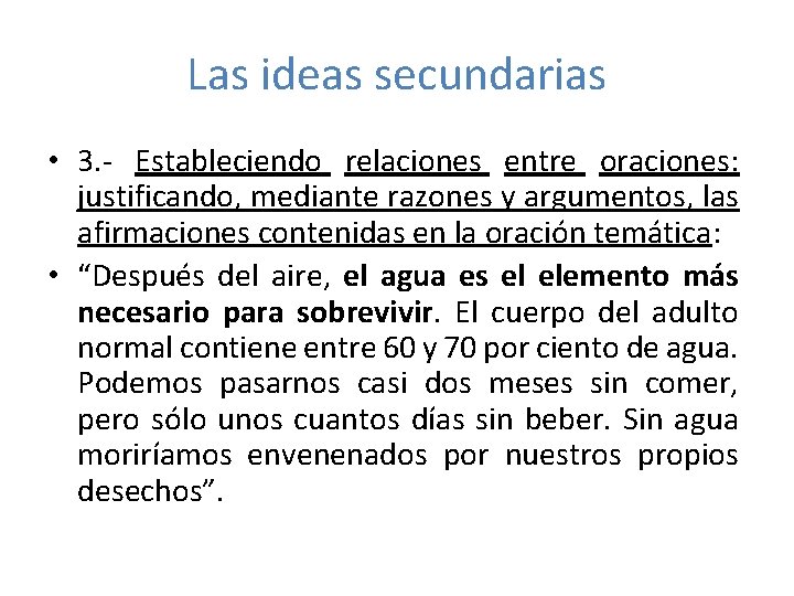 Las ideas secundarias • 3. - Estableciendo relaciones entre oraciones: justificando, mediante razones y