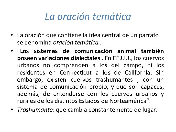 La oración temática • La oración que contiene la idea central de un párrafo