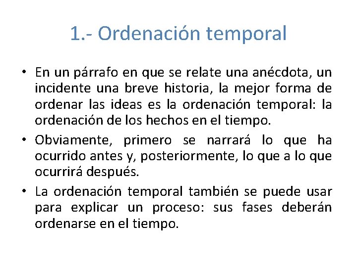 1. - Ordenación temporal • En un párrafo en que se relate una anécdota,