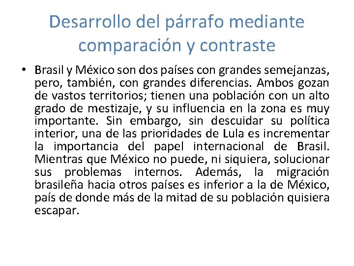 Desarrollo del párrafo mediante comparación y contraste • Brasil y México son dos países