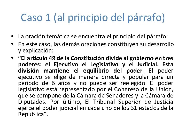 Caso 1 (al principio del párrafo) • La oración temática se encuentra el principio