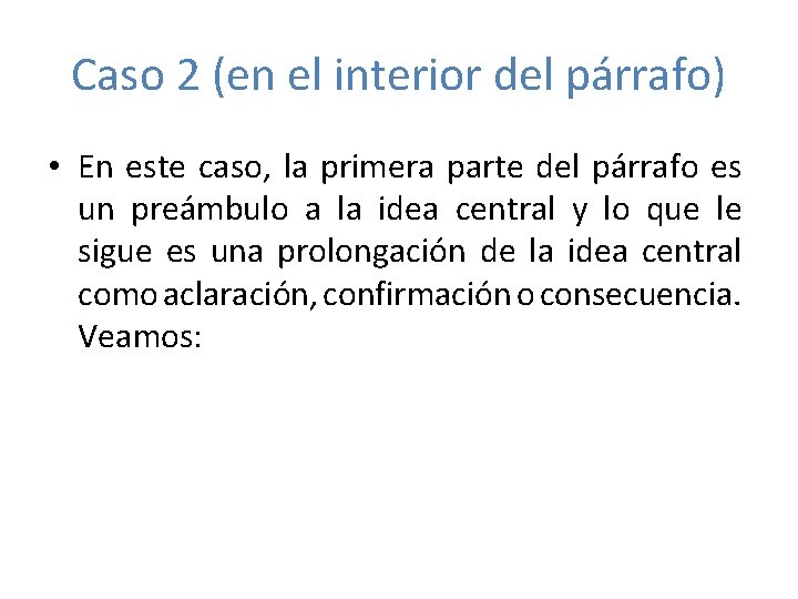 Caso 2 (en el interior del párrafo) • En este caso, la primera parte