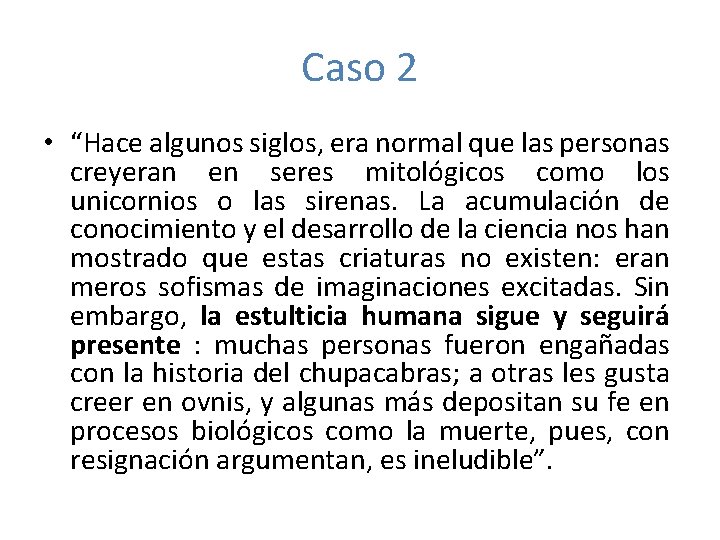 Caso 2 • “Hace algunos siglos, era normal que las personas creyeran en seres