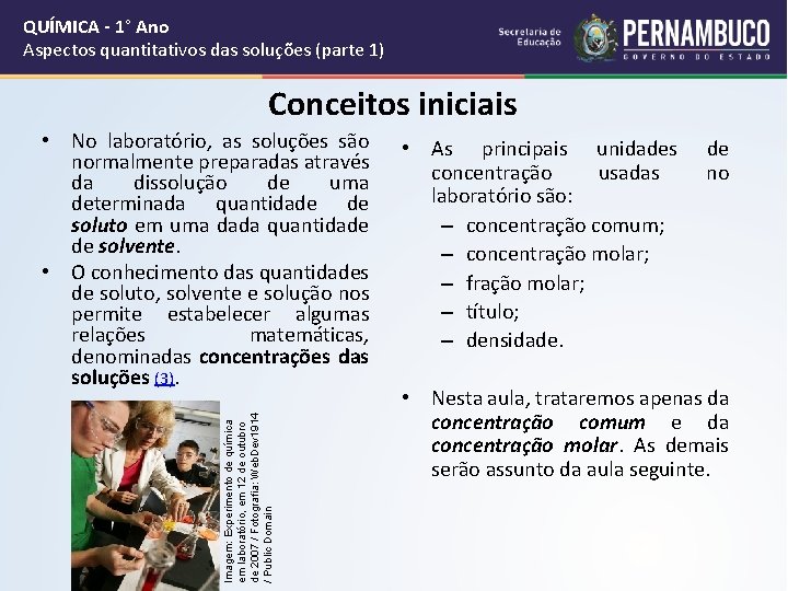 QUÍMICA - 1° Ano Aspectos quantitativos das soluções (parte 1) Conceitos iniciais Imagem: Experimento