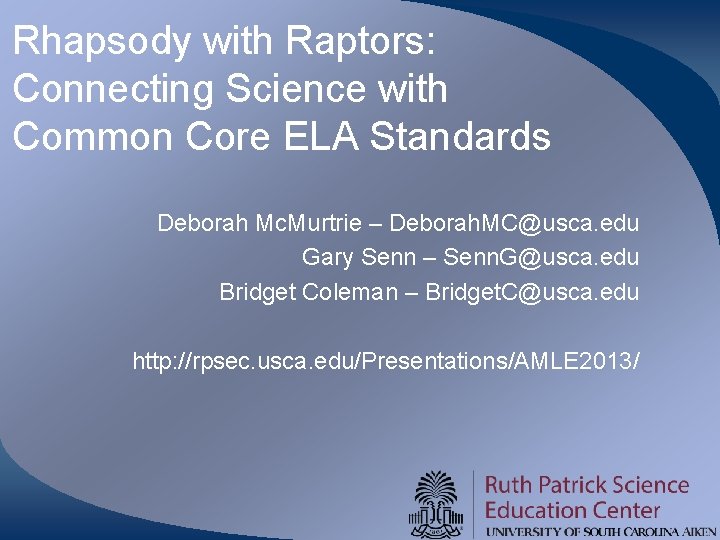 Rhapsody with Raptors: Connecting Science with Common Core ELA Standards Deborah Mc. Murtrie –