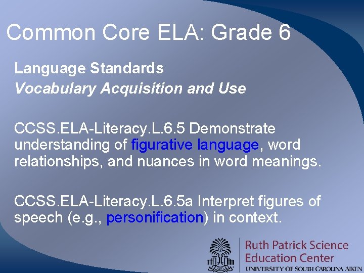 Common Core ELA: Grade 6 Language Standards Vocabulary Acquisition and Use CCSS. ELA-Literacy. L.