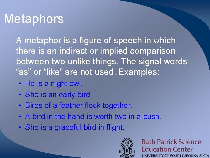 Metaphors A metaphor is a figure of speech in which there is an indirect Metaphors A metaphor is a figure of speech in which there is an indirect