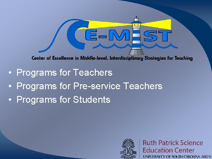  • Programs for Teachers • Programs for Pre-service Teachers • Programs for Students