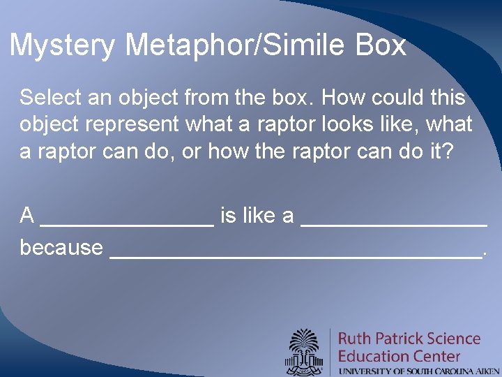 Mystery Metaphor/Simile Box Select an object from the box. How could this object represent