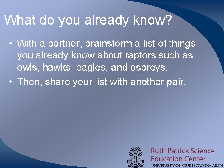 What do you already know? • With a partner, brainstorm a list of things