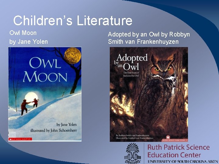 Children’s Literature Owl Moon by Jane Yolen Adopted by an Owl by Robbyn Smith