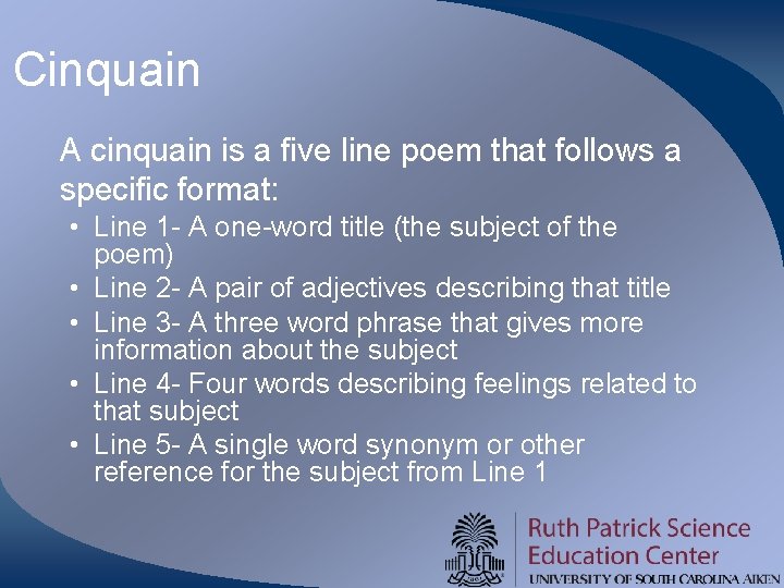 Cinquain A cinquain is a five line poem that follows a specific format: •