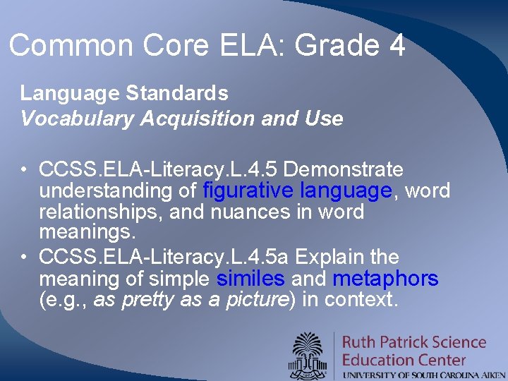 Common Core ELA: Grade 4 Language Standards Vocabulary Acquisition and Use • CCSS. ELA-Literacy. Common Core ELA: Grade 4 Language Standards Vocabulary Acquisition and Use • CCSS. ELA-Literacy.