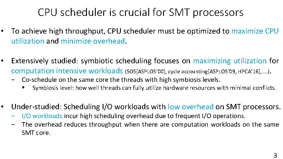CPU scheduler is crucial for SMT processors • To achieve high throughput, CPU scheduler CPU scheduler is crucial for SMT processors • To achieve high throughput, CPU scheduler