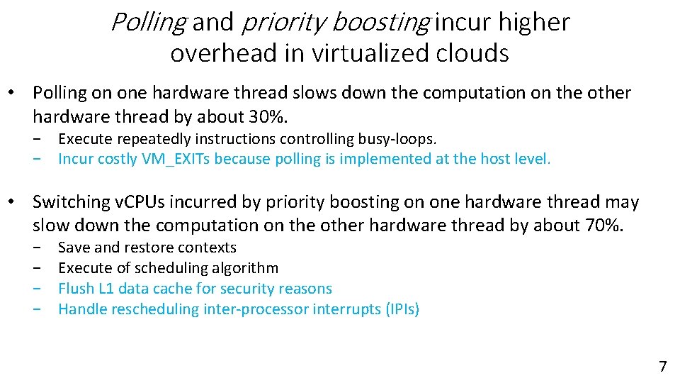 Polling and priority boosting incur higher overhead in virtualized clouds • Polling on one Polling and priority boosting incur higher overhead in virtualized clouds • Polling on one