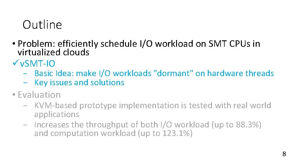 Outline • Problem: efficiently schedule I/O workload on SMT CPUs in virtualized clouds üv. Outline • Problem: efficiently schedule I/O workload on SMT CPUs in virtualized clouds üv.