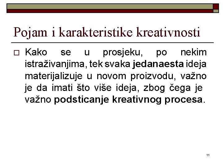 Pojam i karakteristike kreativnosti o Kako se u prosjeku, po nekim istraživanjima, tek svaka