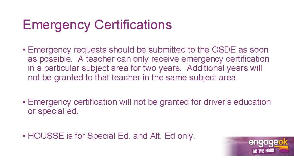 Emergency Certifications • Emergency requests should be submitted to the OSDE as soon as