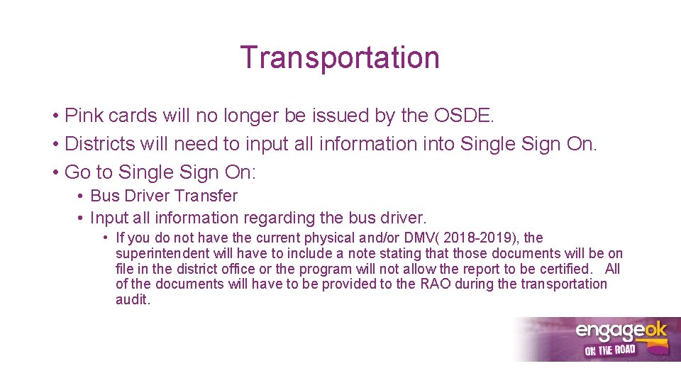 Transportation • Pink cards will no longer be issued by the OSDE. • Districts