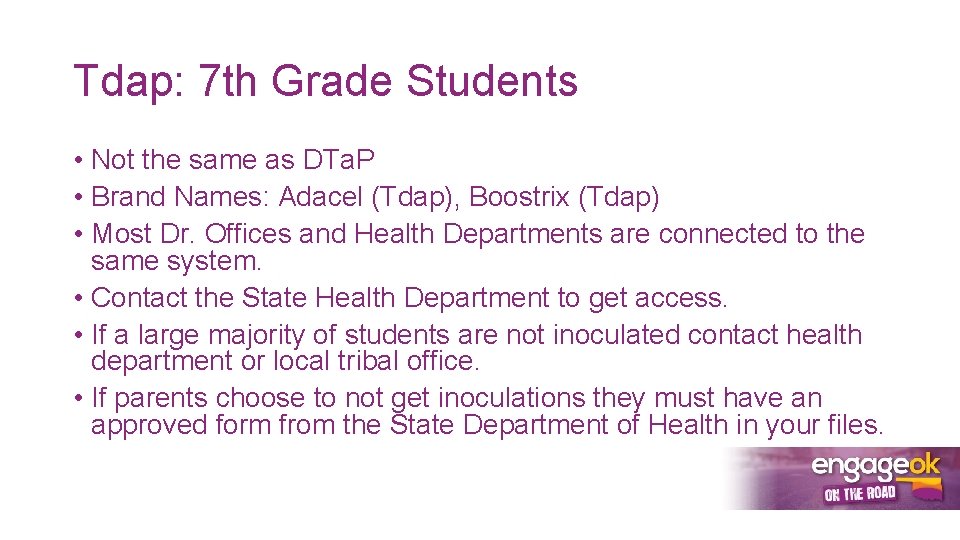 Tdap: 7 th Grade Students • Not the same as DTa. P • Brand