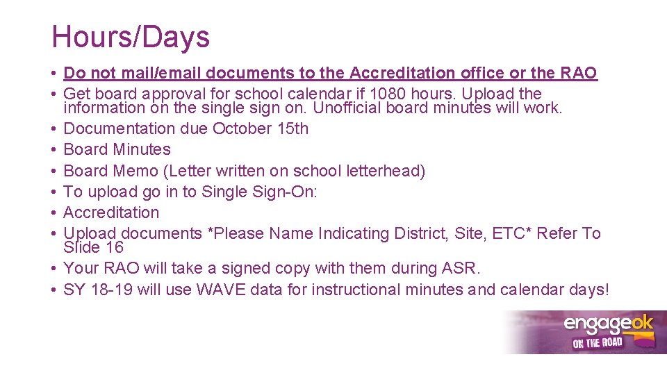 Hours/Days • Do not mail/email documents to the Accreditation office or the RAO •